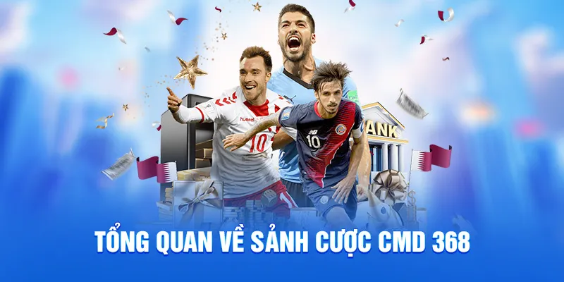 CMD 368 Tại 78WIN - Nơi Hội Tụ Kèo Cược Và Khuyến Mãi Hot 1 Tổng quan về sảnh cược cmd 368
